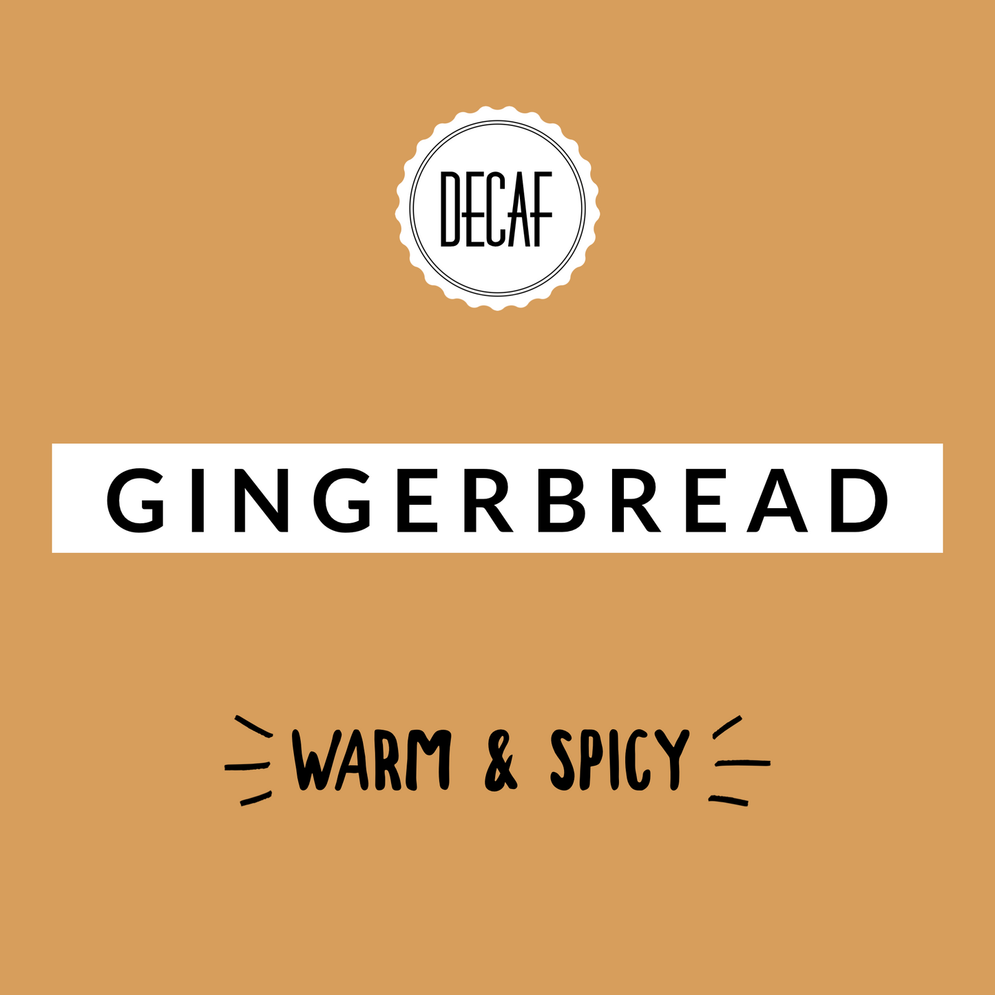Gingerbread DECAF