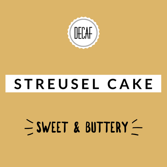 Streusel Cake Decaf