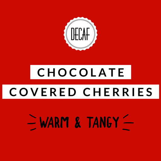 Chocolate Covered Cherries Decaf