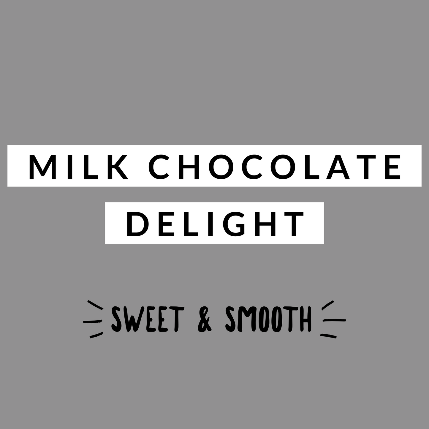 Milk Chocolate Delight