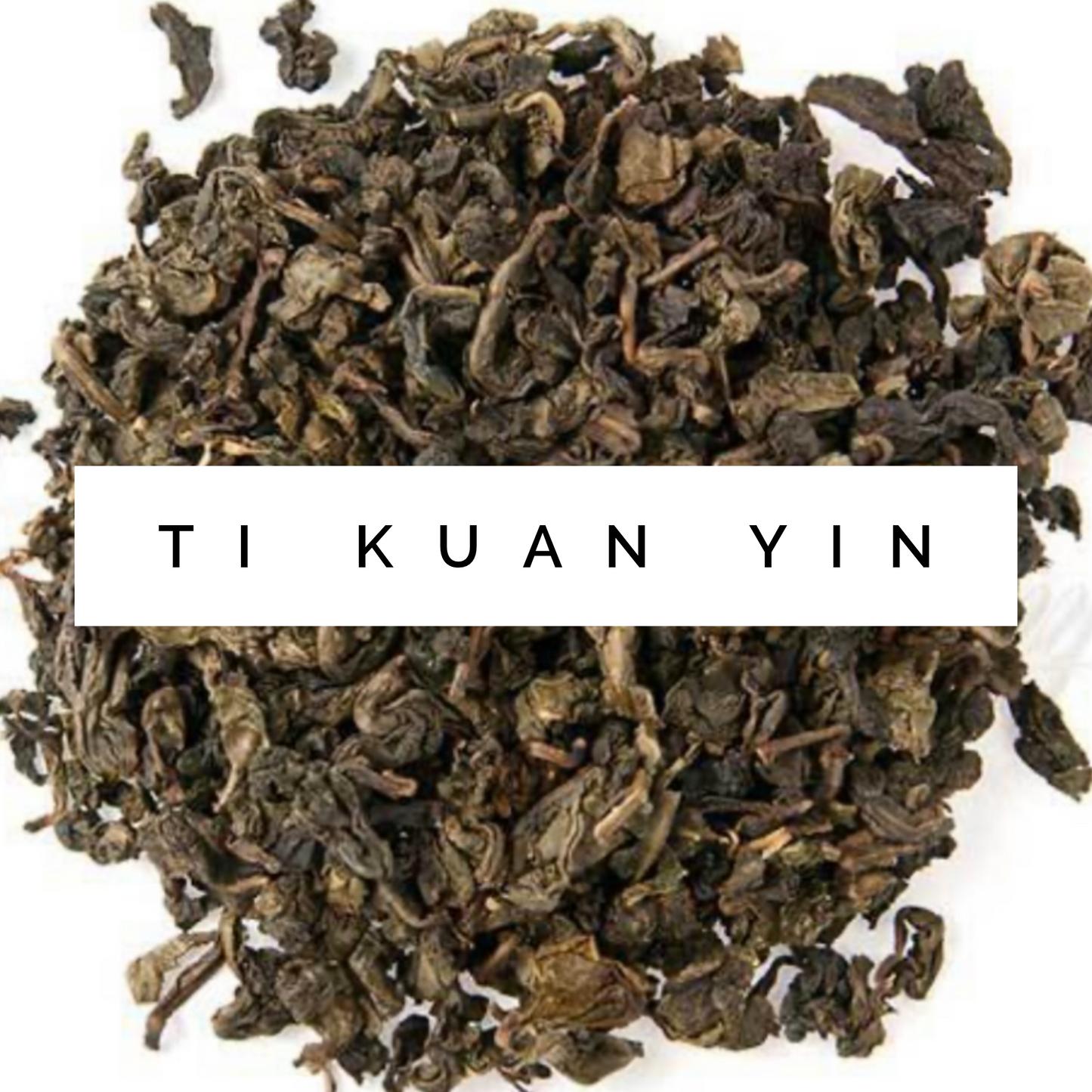 Ti Kuan Yin