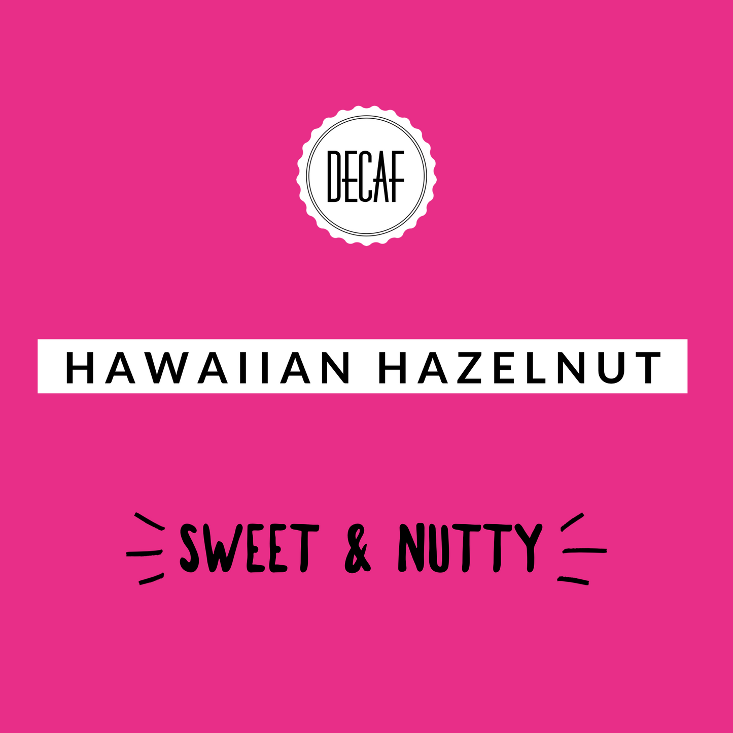 Hawaiian Hazelnut Decaf