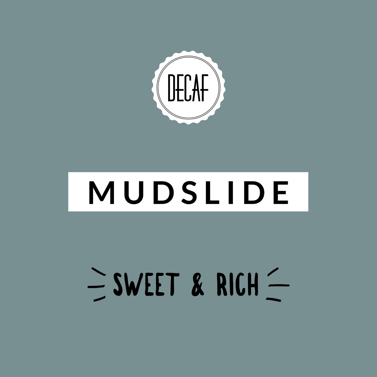 Mudslide Decaf