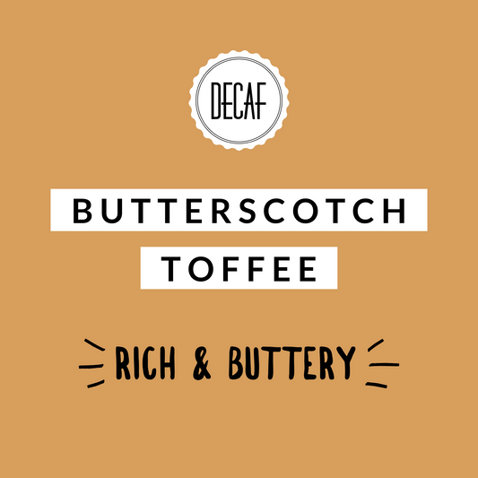 Butterscotch Toffee Decaf