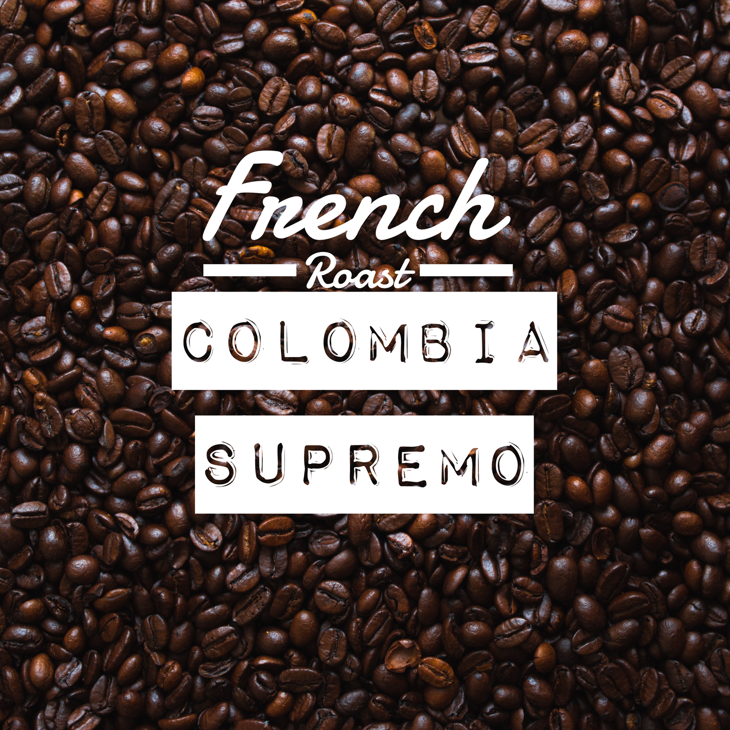 Colombia Supremo French Roast
