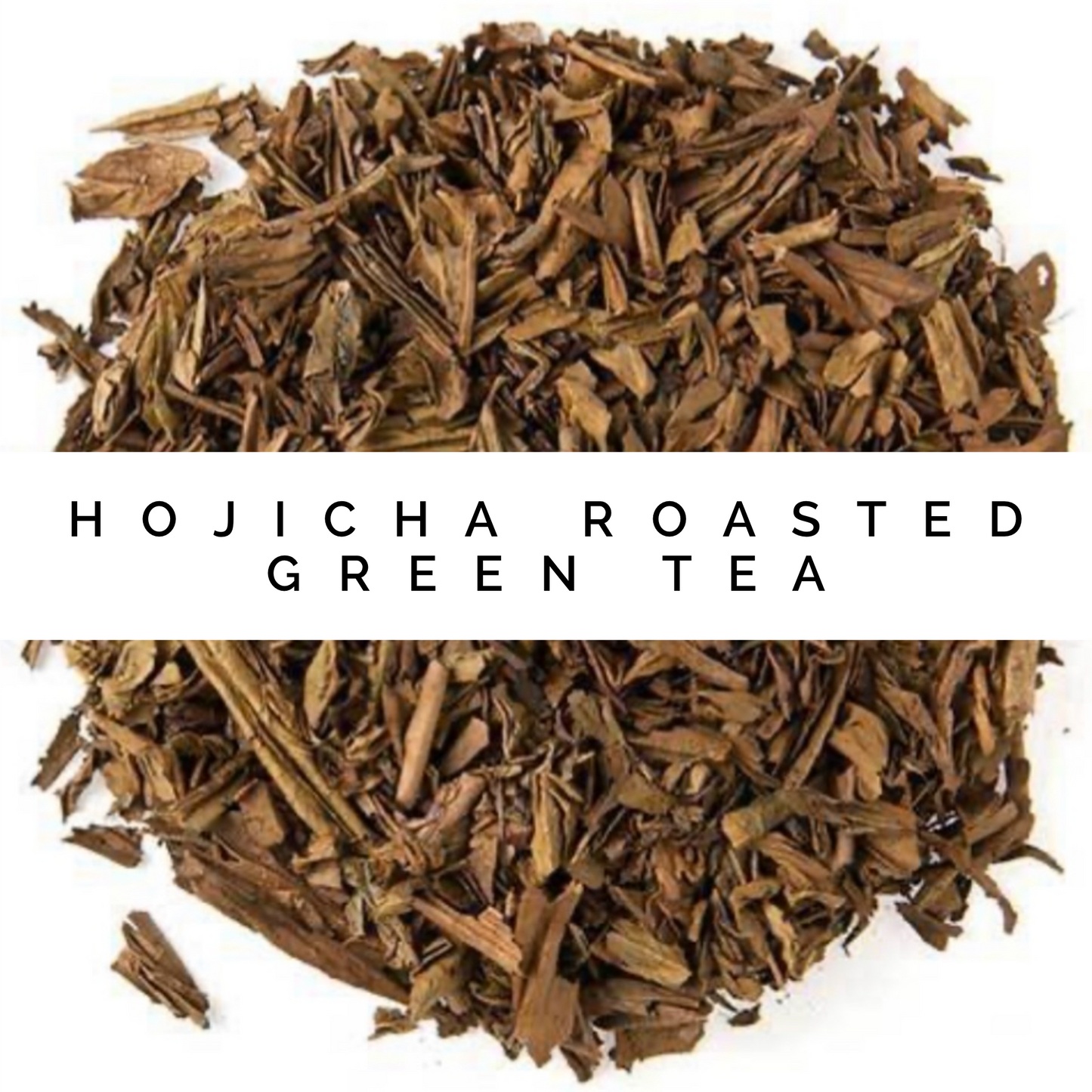 Hojicha Roasted Green Tea