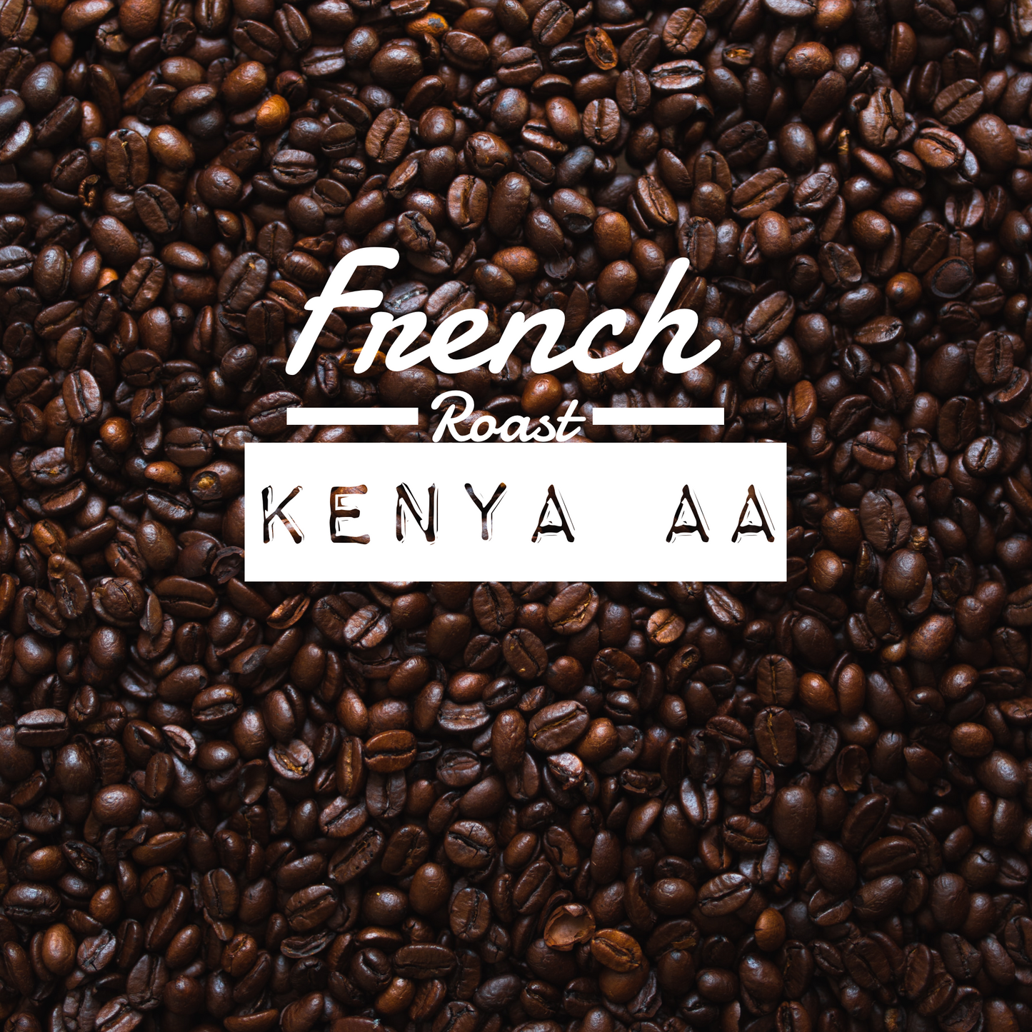 Kenya AA French Roast