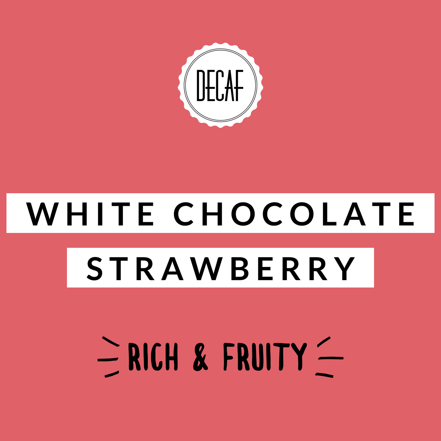 White Chocolate Strawberry Decaf